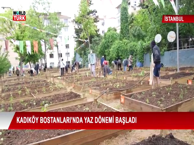 World Türk-Kadıköy Bostanları Yaz Dönemi Başladı